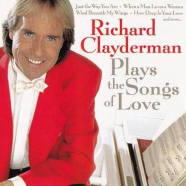 Richard Clayderman - Plays The Songs Of Love
